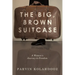 The Big, Brown Suitcase: A Woman's Journey to Freedom