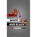 Red, White and Black: An American Story