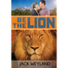 Be the Lion!