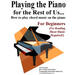 Playing the Piano for the Rest of Us...: How to play chord music on the piano.