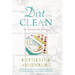 The Dirt on Clean: An Unsanitized History