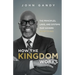How The Kingdom Works: The Principles, Laws, and Systems that Govern Everything