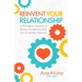 Reinvent Your Relationship: A Therapist's Insights to Having the Relationship You've Always Wanted