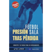 Fútbol sala. Presión tras pérdida: Concepto y 50 tareas para su entrenamiento (Versión Color)