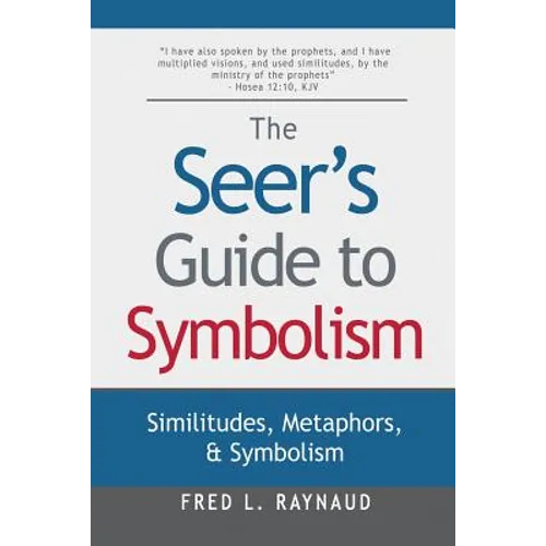 The Seer's Guide to Symbolism: Similitudes, Metaphors, and Symbolism