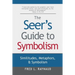 The Seer's Guide to Symbolism: Similitudes, Metaphors, and Symbolism