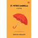 St. Peter's Umbrella A Novel