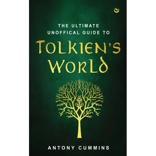 The Ultimate Unofficial Guide to Tolkien's World