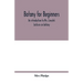 Botany for beginners: an introduction to Mrs. Lincoln's Lectures on botany: for the use of common schools and the younger pupils of higher s