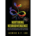 Nurturing Neurodivergence: The Late-Identified Adults' Guide to Building Healthy Relationships with Self and Others