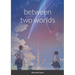 Between Two Worlds