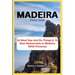 MADEIRA Travel Guide: 55 Must See And Do Things & 10 Best Restaurants In Madeira (With Pictures)