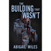The Building That Wasn't