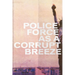 Police Force Like a Corrupt Breeze