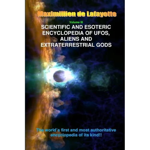 V3. Scientific and Esoteric Encyclopedia of UFOs, Aliens and Extraterrestrial Gods