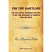 The Two Babylons or The Papal Worship Proved to be the Worship of Nimrod and his Wife