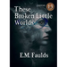 These Broken Little Worlds