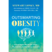 Outsmarting Obesity: A Doctor Reveals Why We Gain Weight, Why It Matters, and What We Can Do about It