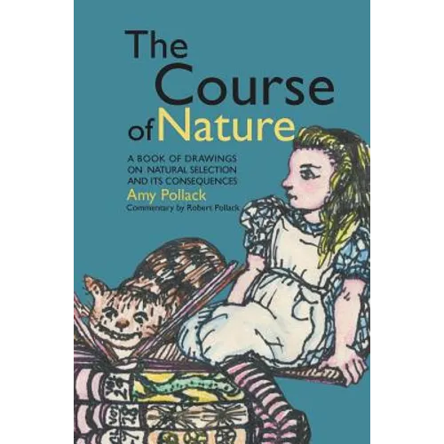 The Course of Nature: A Book of Drawings on Natural Selection and Its Consequences