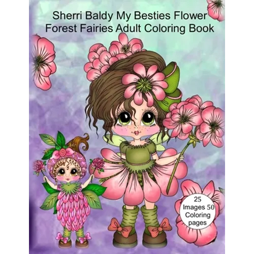 Sherri Baldy My Besties Flower Forest Fairies Adult Coloring Book
