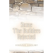 Stone the Builders Rejected