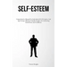 Self-Esteem: Comprehensive Manual For Individuals Of All Genders And Age Groups, Offering Valuable Insights On Cultivating Self-Esteem And Confidence