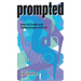 Prompted: How to Create and Communicate with AI