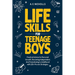 Life Skills for Teenage Boys: Practical Advice for Personal Growth, Becoming Independent, and Transitioning to Adulthood with 100+ Proven Strategies.