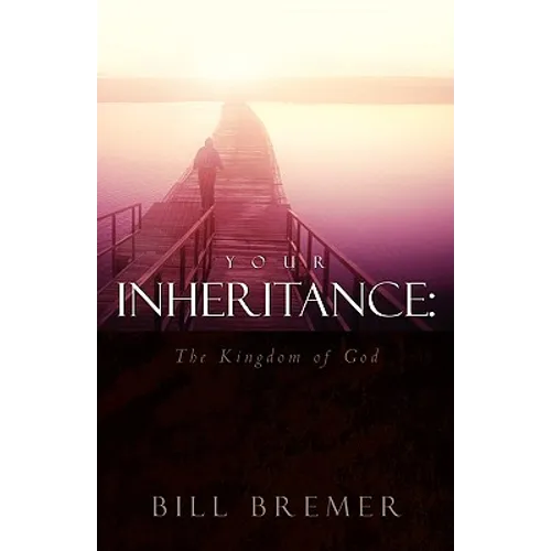 Your Inheritance: The Kingdom of God