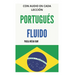 Portugués Fluido: Todo lo que necesitas para aprender PORTUGUÉS