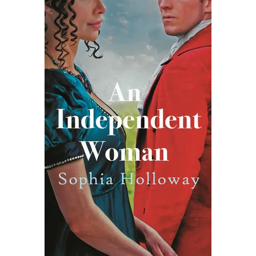 An Independent Woman: The Brand-New Captivating Regency Romance from the Author of Kingscastle
