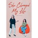 She Changed My Life