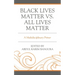 Black Lives Matter vs. All Lives Matter: A Multidisciplinary Primer