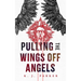 Pulling the Wings Off Angels