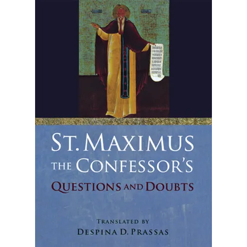St. Maximus the Confessor's "Questions and Doubts" - Hardcover