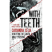 With Teeth