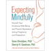 Expecting Mindfully: Nourish Your Emotional Well-Being and Prevent Depression During Pregnancy and Postpartum