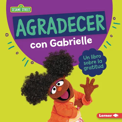 Agradecer Con Gabrielle (Being Thankful with Gabrielle): Un Libro Sobre La Gratitud (a Book about Gratitude)