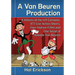 A Van Beuren Production: A History of the 619 Cartoons, 875 Live Action Shorts, Four Feature Films and One Serial of Amedee Van Beuren
