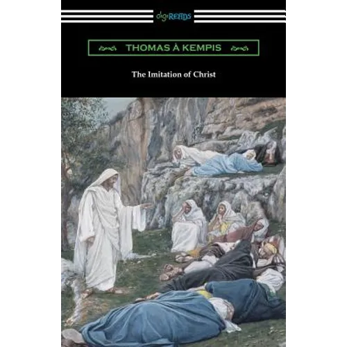 The Imitation of Christ (Translated by William Benham with an Introduction by Frederic W. Farrar)