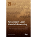 Advances in Laser Materials Processing