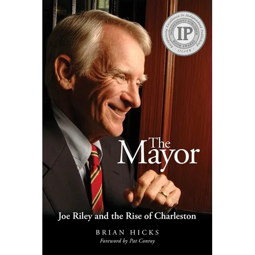 The Mayor: Joe Riley and the Rise of Charleston