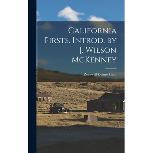 California Firsts. Introd. by J. Wilson McKenney