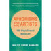 Aphorisms for Artists: 100 Ways Toward Better Art