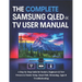 The Complete Samsung QLED 4K TV User Manual: A Step-by-Step Guide for Seniors, Beginners & New Owners to Master Setup, Smart Hub, Streaming, Apps & Tr