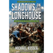 Shadows on the Longhouse: First Frontier Series - Book 3: The American Revolution (1775-1981)