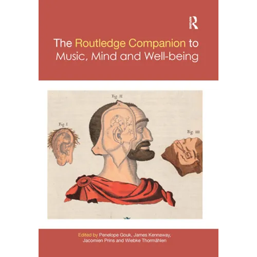 The Routledge Companion to Music, Mind, and Well-Being