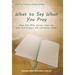What to Say When You Pray: Step into Bible stories; step out with bold prayers and courageous faith!