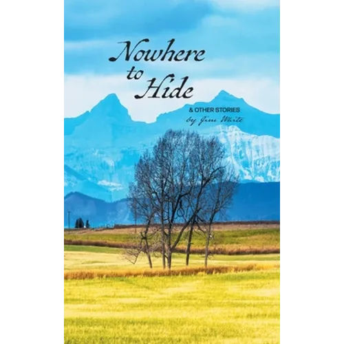 Nowhere to Hide & Other Stories