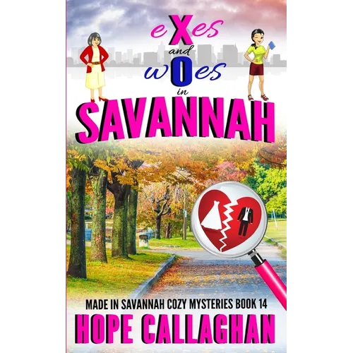 Exes and Woes: A Made in Savannah Cozy Mystery